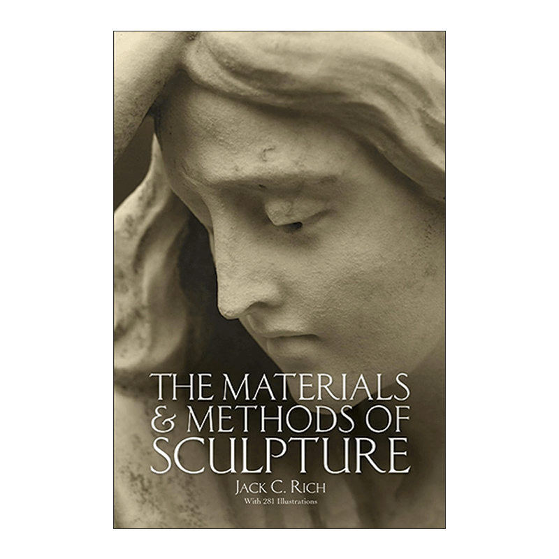 英文原版 The Materials and Methods of Sculpture 雕塑的材料与方法 权威技巧指南 Jack C. Rich 英文版 进口英语原版书籍