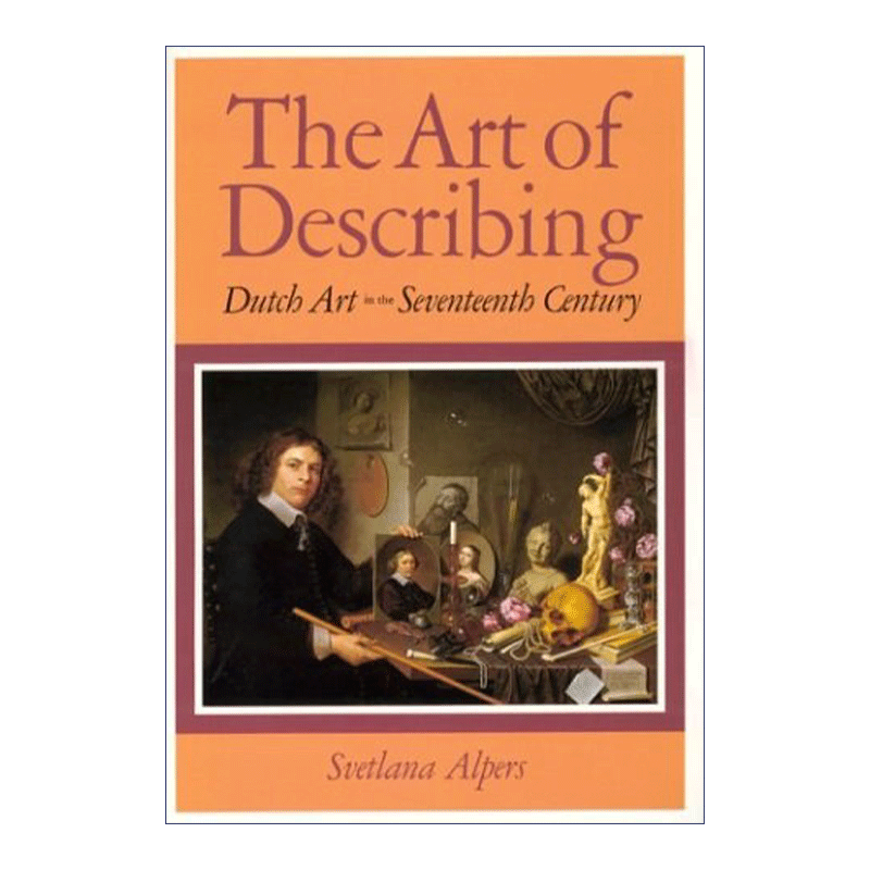 英文原版 The Art of Describing 描述艺术 十七世纪的荷兰艺术 艺术史 Svetlana Alpers 英文版 进口英语原版书籍 - 图0