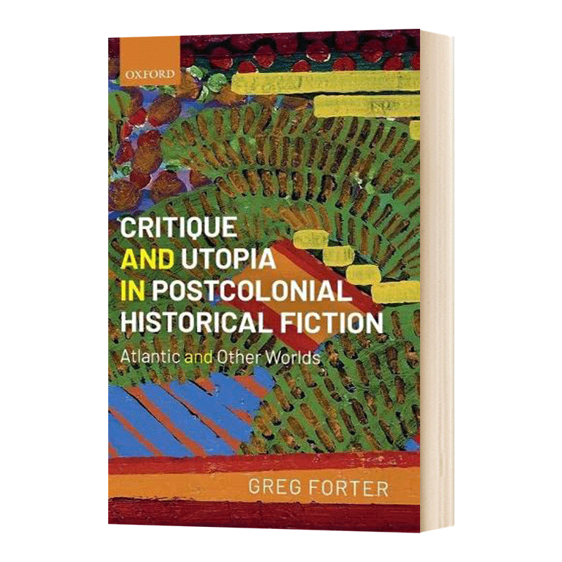 英文原版 Critique and Utopia in Postcolonial Historical Fiction后殖民历史小说中的批判与乌托邦英文版进口英语原版书籍-图0