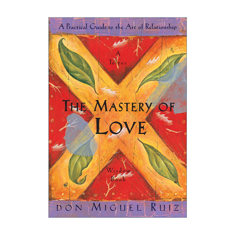 英文原版 The Mastery of Love 相信爱 用心爱 写给“再也不相信爱情”的你 关系艺术的实用指南 Don Miguel Ruiz 英文版 进口英语 - 图0