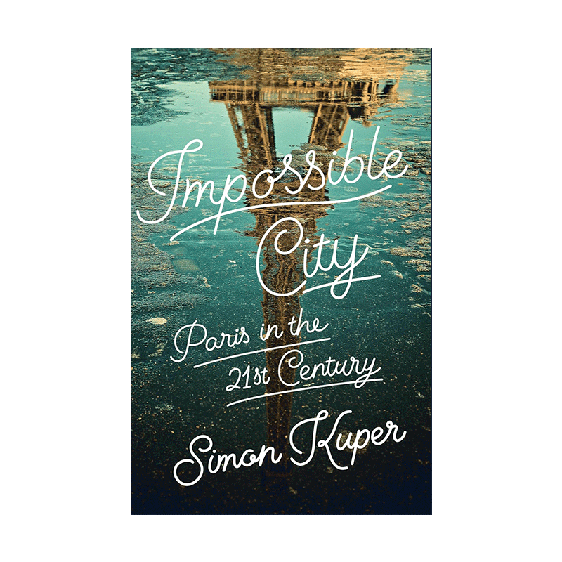 英文原版 Impossible City 不可能的城市 二十一世纪的巴黎 英文版 进口英语原版书籍