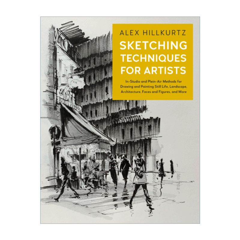 英文原版 Sketching Techniques for Artists 艺术家素描技巧 静物 风景 建筑 脸部和人物的室内和户外绘画方法 英文版 进口英语书
