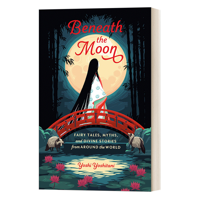 英文原版 Beneath the Moon 月光之下 世界各地的童话 神话和神圣故事 Yoshi Yoshitani 精装 英文版 进口英语原版书籍