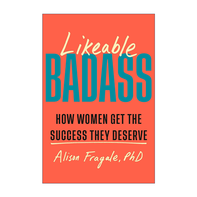 英文原版 Likeable Badass Mr Exp 可爱的坏蛋 女性如何获得应得的成功 职场发展指南 Alison Fragale 英文版 进口英语原版书籍
