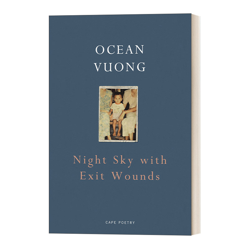 英文原版 Night Sky with Exit Wounds 夜空流离的伤口 越南裔诗人阮福洪 艾略特诗歌奖 英文版 Ocean Vuong 进口英语原版书籍 - 图1