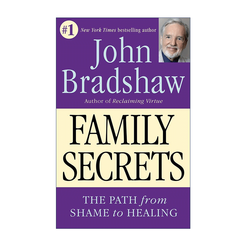 英文原版 Family Secrets- The Path from Shame to Healing家庭秘密从羞耻到治愈之路家庭会伤人作者John Bradshaw英文版-图0