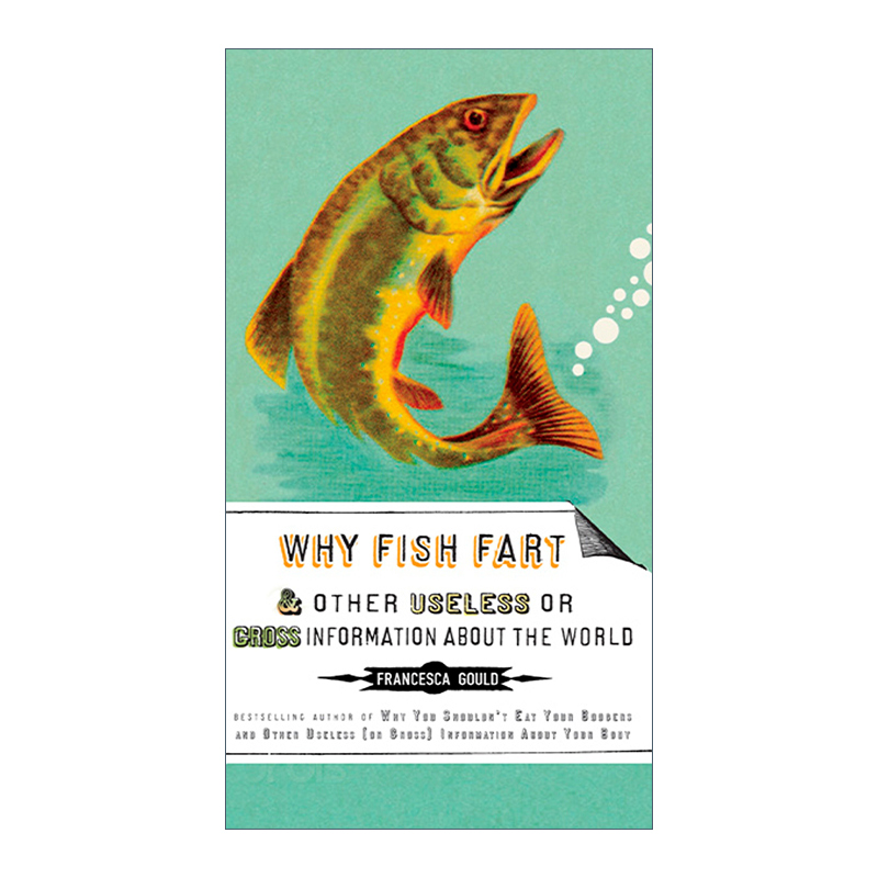 英文原版 Why Fish Fart and Other Useless Or Gross Information About the World 鱼为什么放屁 无用及恶心的知识大全 英文版 - 图0