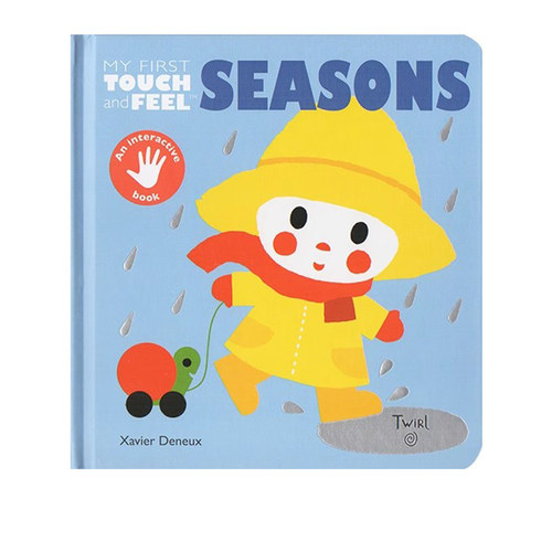 英文原版绘本 My First Touch and Feel Seasons 纸板触摸书 Xavier Deneux 幼儿启蒙早教认知 Twirl法国艺术品牌 - 图0