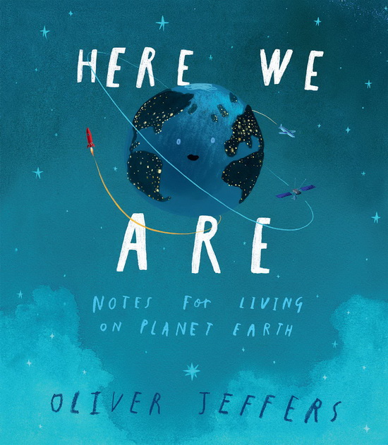 Oliver Jeffers Here We Are 奥利弗 我们在这里一位父亲的地球生活笔记 幽默暖心亲子绘本 精装大开本 英文原版 - 图0