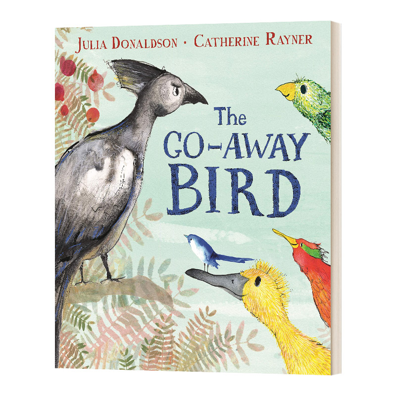 英文原版 The Go Away Bird 孤独的鸟 儿童启蒙认知故事绘本 名家 Julia Donaldson 咕噜牛同作者