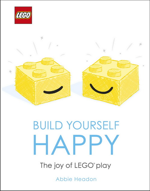 英文原版 乐高 DK LEGO Build Yourself Happy The Joy of LEGO play 建造你的快乐 Abbie Headon - 图0