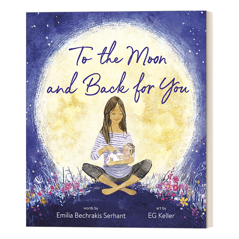 英文原版 To the Moon and Back for You 去月球，然后为你回来 儿童精装绘本 Emilia Bechrakis Serhant 英文版 进口英语原版书籍