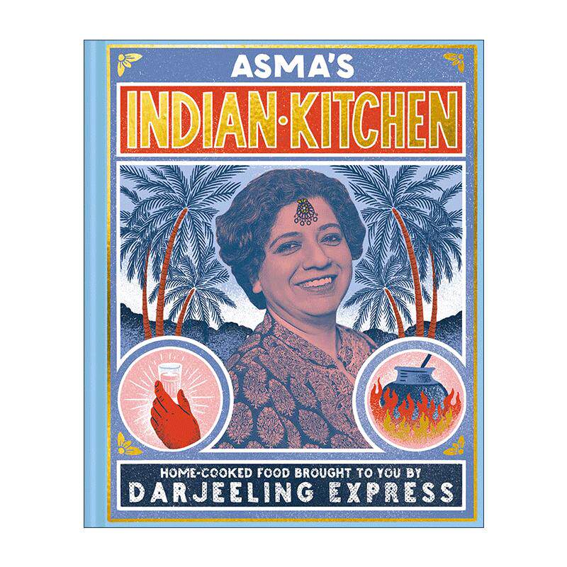 英文原版 Asma's Indian Kitchen 米其林推荐英国Darjeeling Express大吉岭快线餐厅 家庭印度美食食谱 精装 进口英语原版书籍