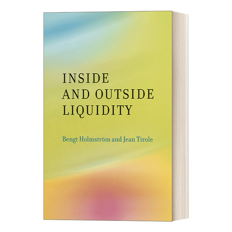 英文原版 Inside and Outside Liquidity The MIT Press内部流动性与外部流动性诺贝尔奖得主Bengt Holmstr?m与Jean Tirole合著-图0