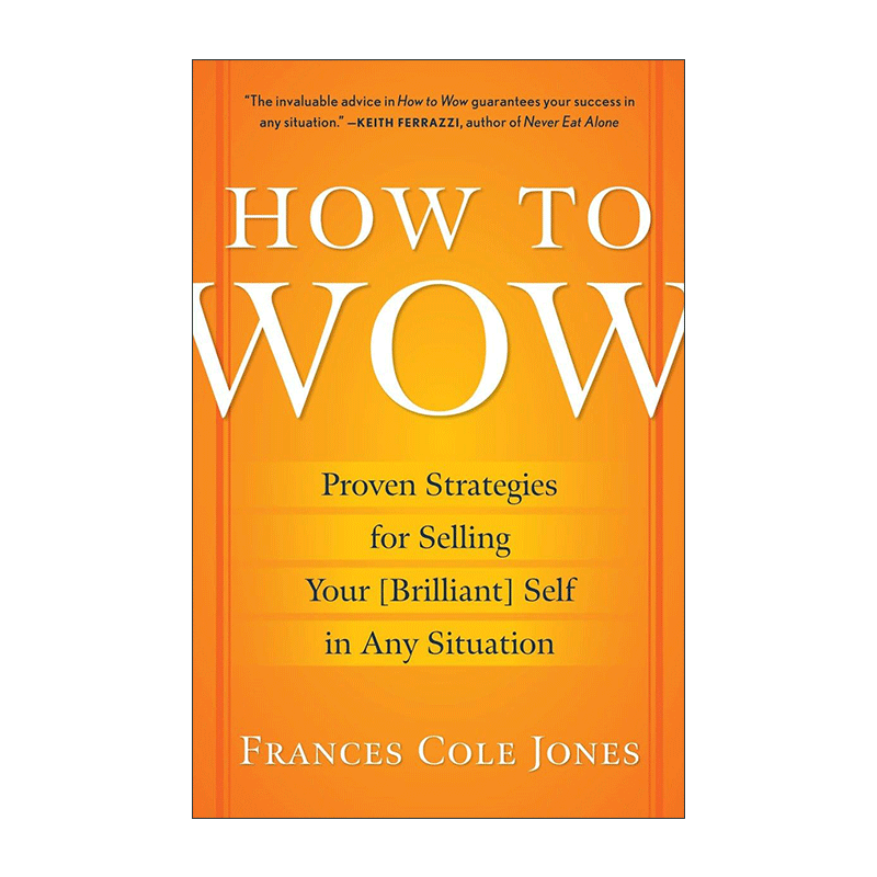 英文原版 How to Wow 如何令人惊叹 面试演讲实用指南 沟通技巧 Frances Cole Jones 英文版 进口英语原版书籍