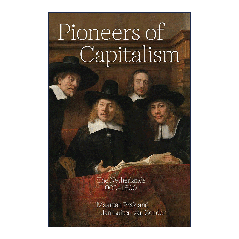 Pioneers of Capitalism 资本主义的先驱 1000-1800年的荷兰 Maarten Prak 精装 - 图0