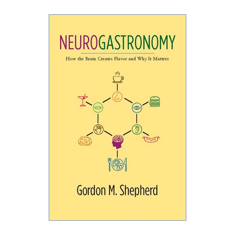 英文原版 Neurogastronomy 神经美食学 味道不是客观的存在 它只不过是大脑的一个认识和看法 Gordon Shepherd 英文版 进口书籍