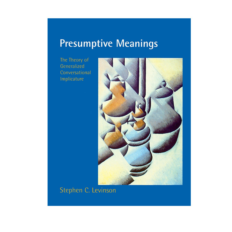 【预售 按需印刷】假定意义:广义会话含义理论 Presumptive Meanings 进口英文正版书籍