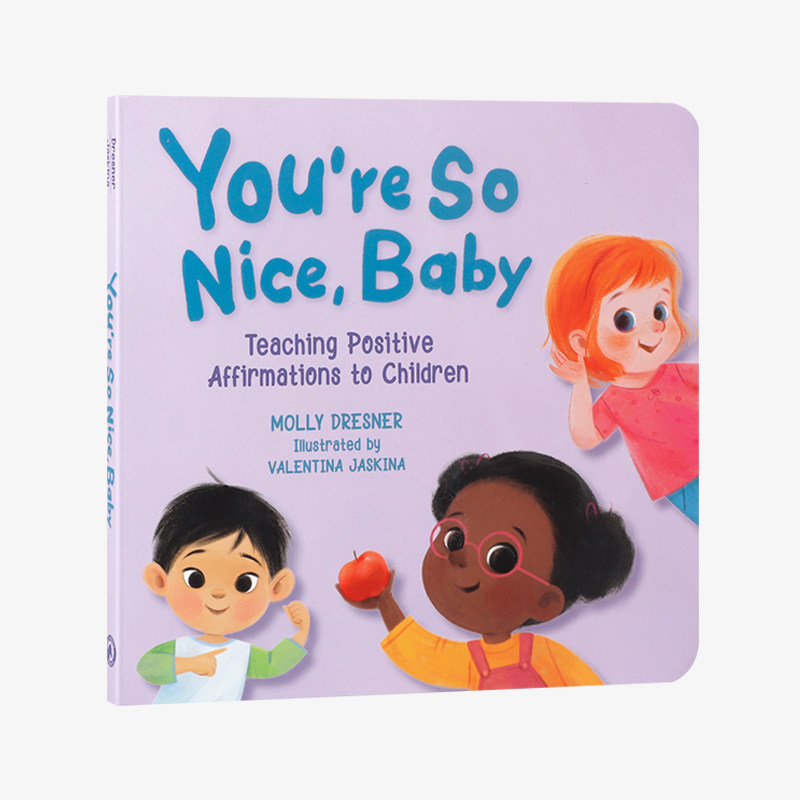英文原版进口You'Re So Nice, Baby 你真好,宝贝3-6岁低幼儿童英语启蒙认知绘本 宝宝撕不烂纸板书 温馨亲子互动共读早教书图画书