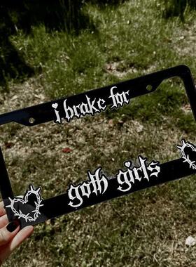 I Brake For Goth Girls License Plate Frame Cover车牌框套装饰