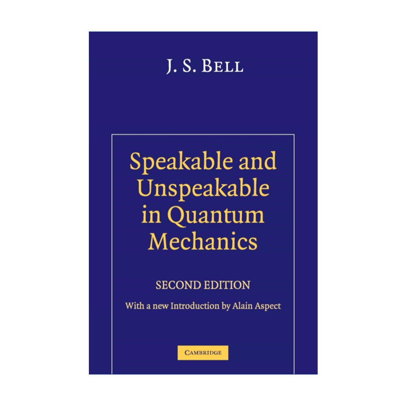 英文原版 Speakable and Unspeakable in Quantum Mechanics 量子力学中可言说和不可言说的 约翰.贝尔 英文版 进口英语原版书籍