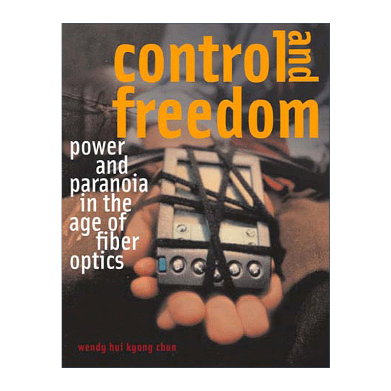 英文原版 Control and Freedom The MIT Press 控制与自由 光纤时代的权力与偏执 Wendy Hui Kyong Chun全喜卿 进口英语原版书籍 - 图0