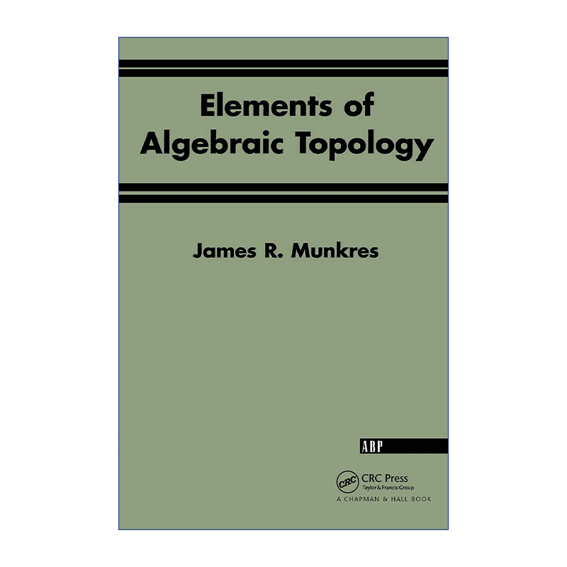英文原版 Elements Of Algebraic Topology代数拓扑基础美国麻省理工学院教授James R. Munkres英文版进口英语原版书籍-图0