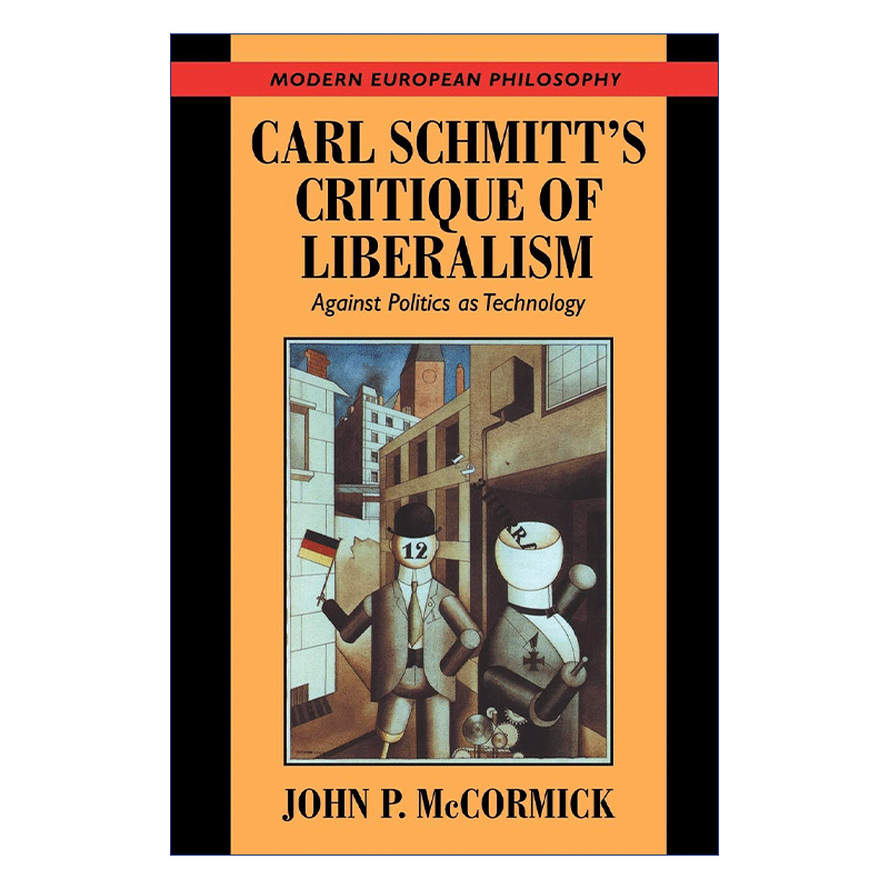 英文原版 Carl Schmitt's Critique of Liberalism 施米特对自由主义的批判 反对技术作为政治 剑桥现代欧洲哲学系列 进口书籍 - 图0