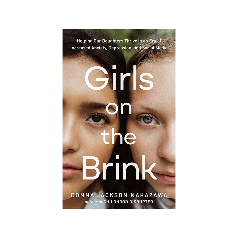 英文原版 Girls on the Brink 处于边缘的女孩 焦虑 抑郁 青少年心理健康 家庭教育 Donna Jackson Nakazawa 精装进口英语原版书籍
