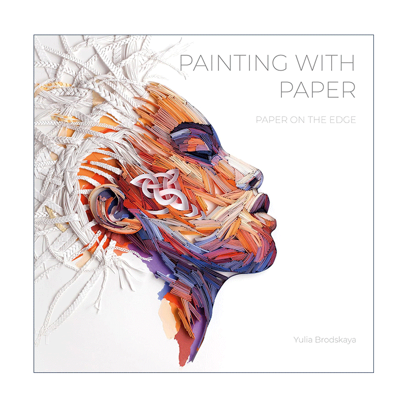英文原版 Painting with Paper 以纸作画 纸缘 纸张艺术绘画指南 Yulia Brodskaya 精装 英文版 进口英语原版书籍 - 图0