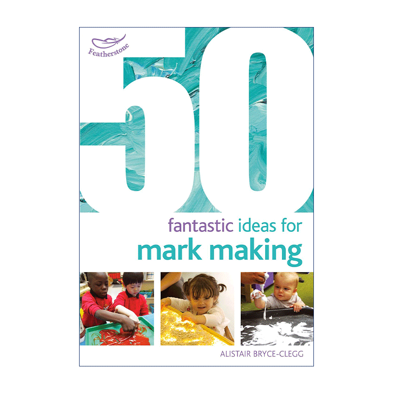 50个教孩子涂涂画画的奇思妙想  英文原版 50 Fantastic Ideas for Mark Making 0-5岁孩子启蒙 英文版 进口英语原版书籍