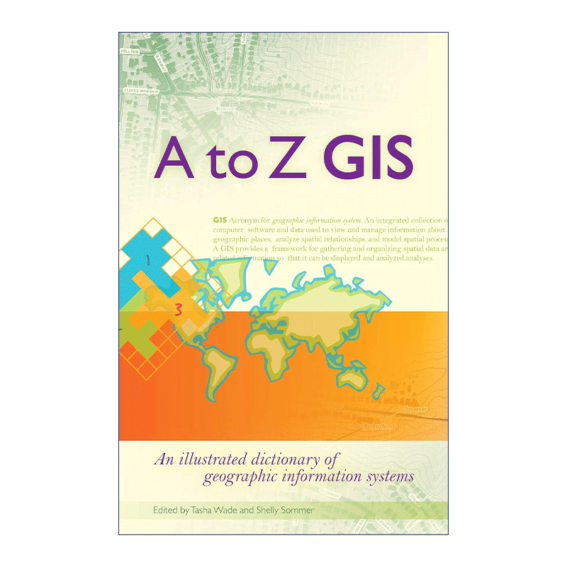 地理信息系统图解词典  英文原版 A To Z GIS GIS名词解释大全 Tasha Wade 英文版 进口英语原版书籍 - 图0