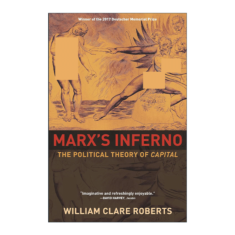 英文原版 Marx's Inferno 马克思的地狱 资本的政治理论 麦吉尔大学助理教授William Clare Roberts 英文版 进口英语原版书籍 - 图0