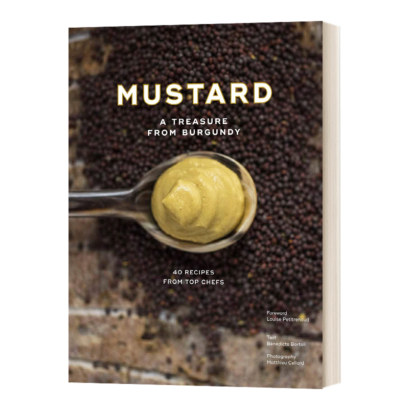 英文原版 Burgundy Mustard History Heritage And 40 Recipes Of Chefs芥末来自勃艮第的珍宝精装英文版进口英语原版书籍-图0