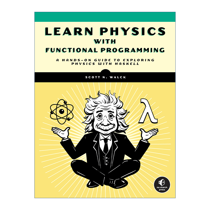 用函数式编程学习物理 英文原版 Learn Physics with Functional Programming Haskell实践指南 计算机 Scott Walck 进口英语书籍