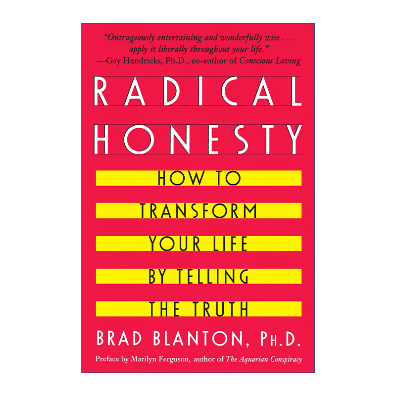 激进诚实  英文原版 Radical Honesty 如何通过说实话来改变你的生活 Brad Blanton 英文版 进口英语原版书籍