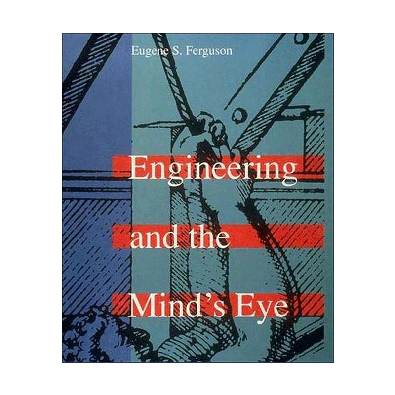 英文原版 Engineering and the Mind's Eye The MIT Press 工程与心灵之眼 非言语思维 Eugene S. Ferguson 进口英语原版书籍