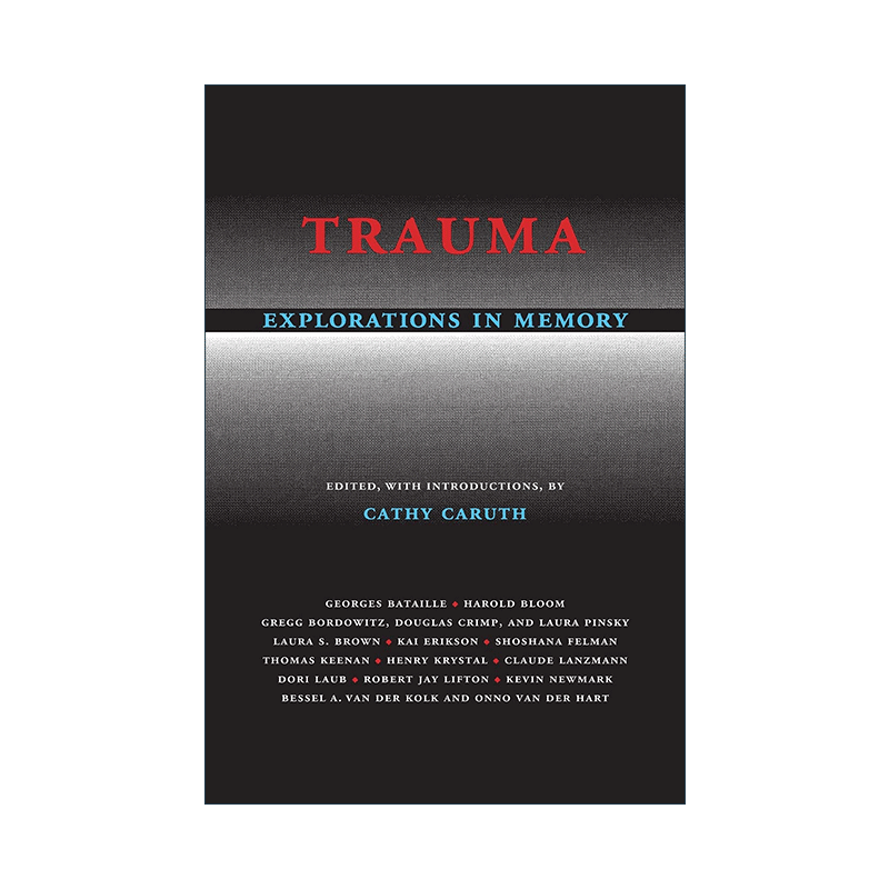 英文原版 Trauma 创伤 探索记忆 PTSD 精神分析文学理论 康奈尔大学教授Cathy Caruth 英文版 进口英语原版书籍 - 图0