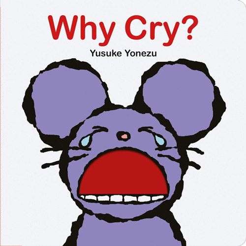 英文原版 Why Cry? 别哭了儿童启蒙纸板洞洞书情绪表达趣味绘本Yusuke Yonezu 创意大师启蒙纸板书聪明宝宝玩出来Minedition