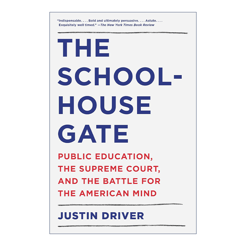 英文原版 The Schoolhouse Gate 校舍之门 公共教育 最高法院和美国思想之战 耶鲁大学法学教授Justin Driver 进口英语原版书籍
