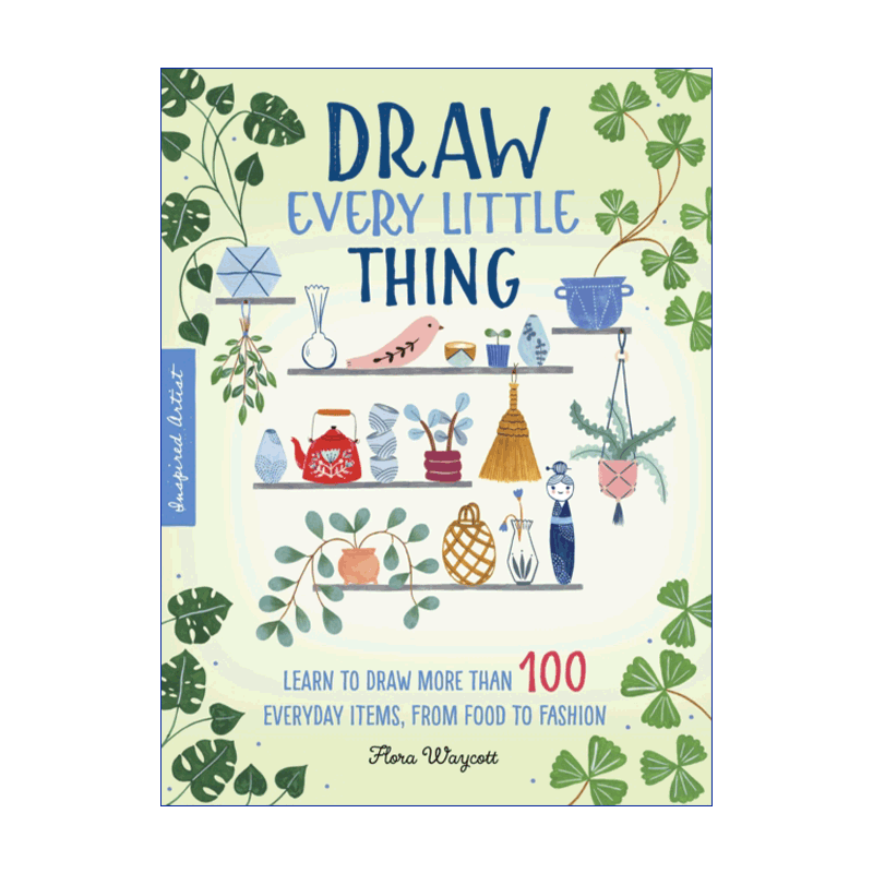 英文原版 Draw Every Little Thing 绘制每一件小物品 学习绘制从食物到时装的 100 多件日常用品 英文版 进口英语原版书籍 - 图0