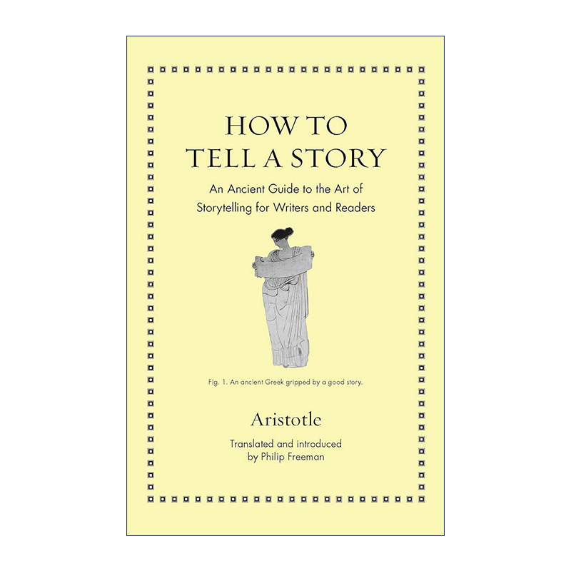 英文原版 How to Tell a Story Ancient Wisdom for Modern Readers 如何讲好一个故事 为作家和读者提供的讲故事艺术古老指南精装