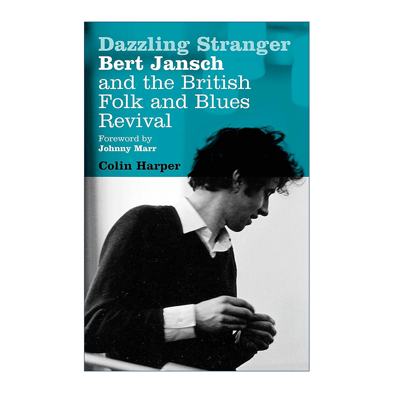 英文原版 Dazzling Stranger 绚丽的陌生人 伯特·詹茨与英国民谣蓝调复兴 英文版 进口英语原版书籍
