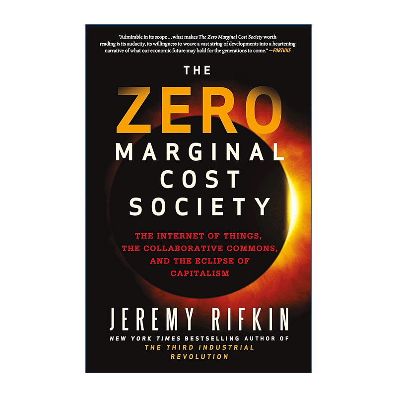 英文原版 The Zero Marginal Cost Society 零边际成本社会 一个物联网 合作共赢的新经济时代 美国华盛顿特区经济趋势基金会总裁 - 图0