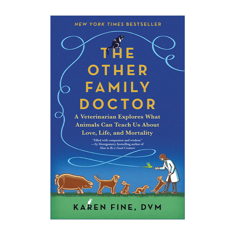 英文原版 The Other Family Doctor 另一位家庭医生 一位兽医探讨动物能教会我们什么是爱 生命和死亡 Karen Fine 精装 进口书籍
