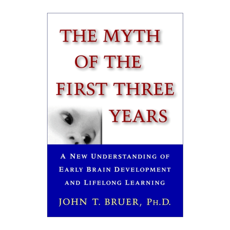 英文原版 The Myth of the First Three Years 前三年的神话 对儿童早期大脑发育和终身学习的新认识 英文版 进口英语原版书籍
