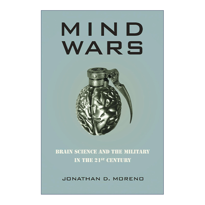英文原版 Mind Wars 头脑战争 二十一世纪的脑科学与军事 哲学 Jonathan D. Moreno 英文版 进口英语原版书籍