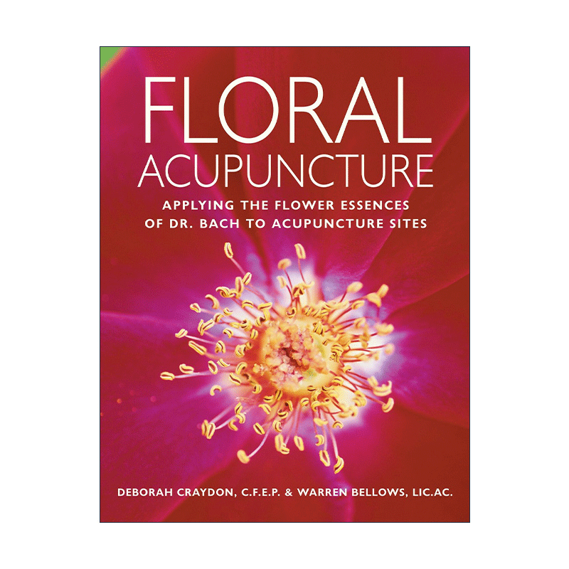 英文原版 Floral Acupuncture 花卉针灸 将巴赫医生的花精华应用于针灸部位 Deborah Craydon 英文版 进口英语原版书籍