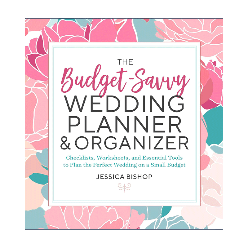 英文原版 The Budget-Savvy Wedding Planner and Organizer 节省预算的婚礼策划与组织指南 省钱技巧 计划清单 Jessica Bishop - 图0