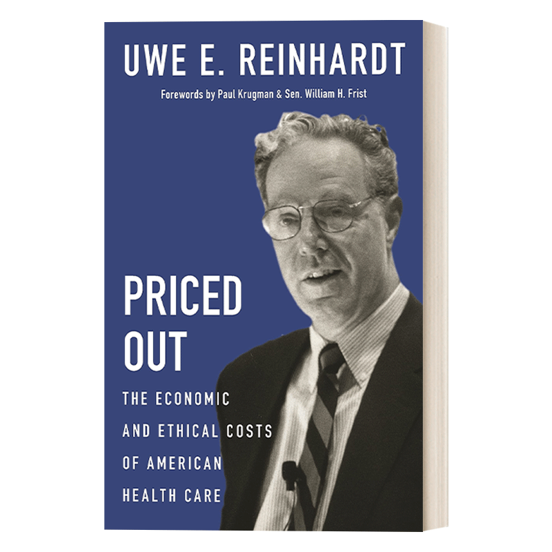 英文原版 Priced Out 定价 美国医疗保健的经济和道德成本 普林斯顿大学经济学教授 Uwe E. Reinhardt 精装 英文版 进口英语原版书